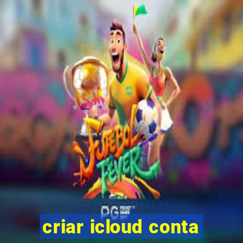 criar icloud conta